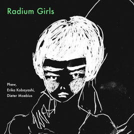 Dieter Moebius Phew, Erika Kobayashi Radium Girls [Lp] - Vinyl