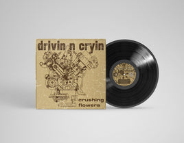 Drivin N Cryin Crushing Flowers (Black Vinyl) - Vinyl