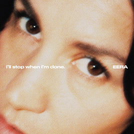 Eera I'Ll Stop When I'M Done. - Vinyl