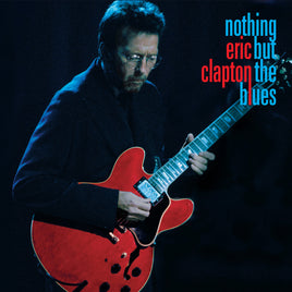 Eric Clapton Nothing But the Blues - Vinyl