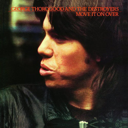 George Thorogood & The Destroyers Move It on Over - Vinyl