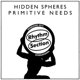 HIDDEN SPHERES Primitive Needs [12"] - Vinyl