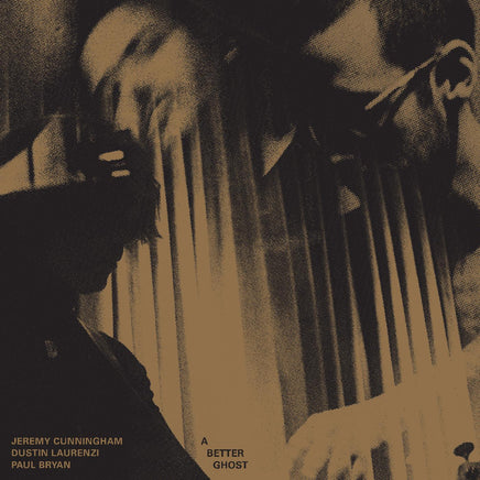 Jeremy / Dustin Laurenzi / Paul Bryan Cunningham A Better Ghost - Vinyl