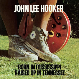 John Lee Hooker Born In Mississippi, Raised Up In Tennessee [LP] - Vinyl
