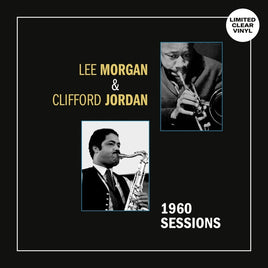Lee Morgan/Clifford Jordan 1960 Sessions (Clear Vinyl) [Lp] - Vinyl