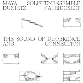 Maya & Solistenensemble Kaleidoskop Dunietz The Sound Of Difference And Connection - Vinyl