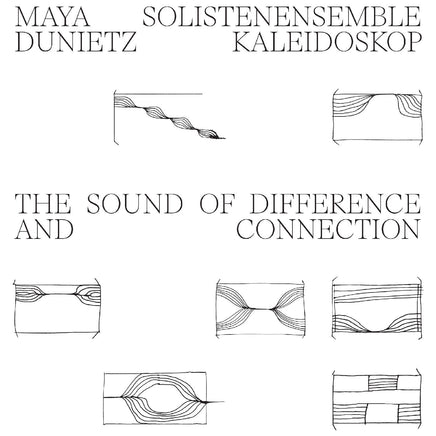 Maya & Solistenensemble Kaleidoskop Dunietz The Sound Of Difference And Connection - Vinyl