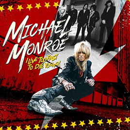 Michael Monroe I Live Too Fast to Die Young - Vinyl