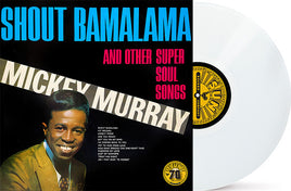 Mickey Murray Shout Bamalama And Other Soul Songs (Colored Vinyl, White, Indie Exclusive) - Vinyl