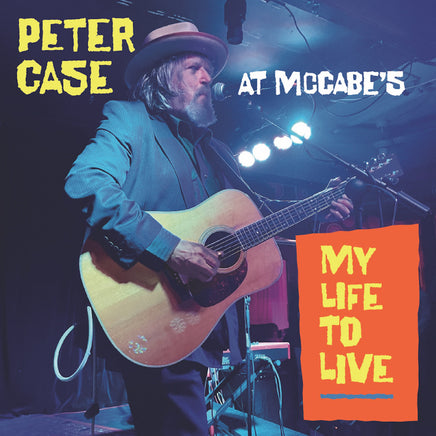 Peter Case My Life To Live: Peter Case At Mccabe'S - Vinyl