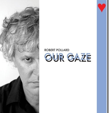 POLLARD, ROBERT Our Gaze - Vinyl
