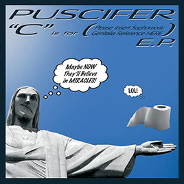 Puscifer C Is For (Please Insert Sophomoric Genitalia Reference Here) - Vinyl