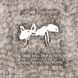 Richard Laviolette A Little Less Like A Rock, A Little More Like Home - Vinyl