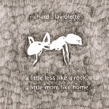 Richard Laviolette A Little Less Like A Rock, A Little More Like Home - Vinyl
