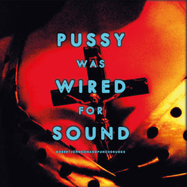 Robert And Punchdrunks Johnson Pussy Was Wired For Sound [Orange Vinyl] - Vinyl