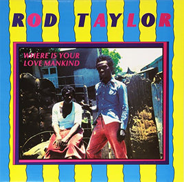 ROD TAYLOR WHERE IS YOUR LOVE MANKIND - Vinyl