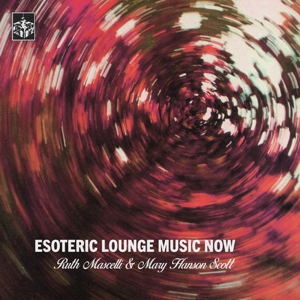 Ruth & Mary Hanson Scott Mascelli Esoteric Lounge Music Now - Vinyl