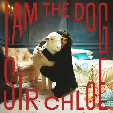 Sir Chloe I Am The Dog (Indie Exclusive, Clear Vinyl) - Vinyl