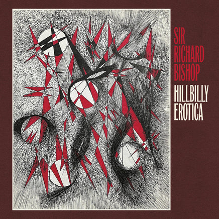 Sir Richard Bishop Hillbilly Erotica - Vinyl