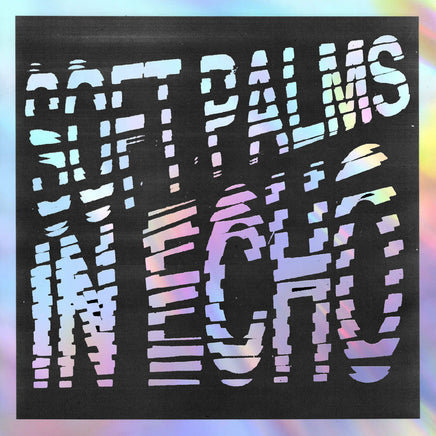 Soft Palms In Echo (Black Ice Vinyl) - Vinyl