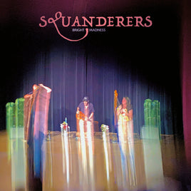 Squanderers Bright Madness - Vinyl