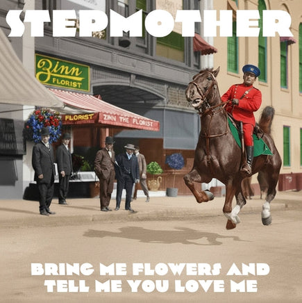 STEPMOTHER Bring Me Flowers And Tell Me You Love Me [LP] - Vinyl