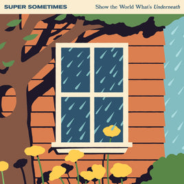 Super Sometimes Show The World What’S Underneath (Indie Exclusive) [Half Milky Clear / Half Orange W/ White Splatter] - Vinyl