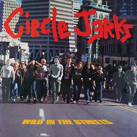 The Circle Jerks Wild In The Streets (40th Anniversary Edition ) (Bonus Tracks, With Booklet, Anniversary Edition, Photos) - Vinyl