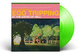 The Flaming Lips Ego Tripping at the Gates of Hell (Glow-in-the-Dark Green Vinyl) - Vinyl