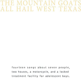 The Mountain Goats All Hail West Texas (Indie Exclusive, Colored Vinyl, Yellow, Gatefold LP Jacket, Reissue) - Vinyl
