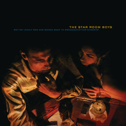The Star Room Boys Why Do Lonely Men And Women Want To Break Each Other'S Hearts? - Vinyl