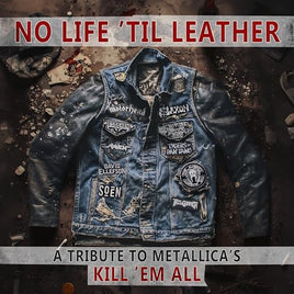 Various Artists No Life 'Til Leather – A Tribute To Metallica’S Kill ‘Em All - Vinyl
