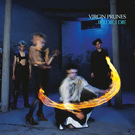Virgin Prunes …If I Die, I Die (40th Anniversary Edition) - Vinyl
