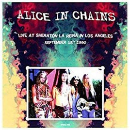 Alice In Chains Live At Sheraton La Reina In Los Angeles / September 15Th 1990 - Vinyl