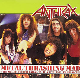 Anthrax Metal Thrashing Mad: Live @ Arcadia Theater. Dallas July 11Th. 1987 [Import] - Vinyl