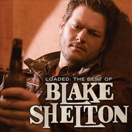 Blake Shelton LOADED: THE BEST OF BLAKE SHELTON - Vinyl