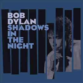 Bob Dylan SHADOWS IN THE NIGHT - Vinyl