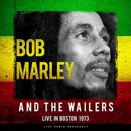 Bob Marley & The Wailers Live In Boston 1973 - Vinyl
