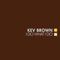 
              Brown,Kev I Do What I Do - Vinyl
            