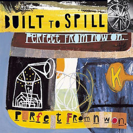 Built To Spill PERFECT FROM NOW ON - Vinyl