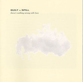 Built To Spill THERE'S NOTHING WRONG WITH LOVE - Vinyl