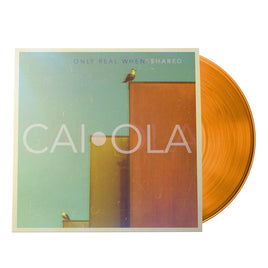 Caiola Only Real When Shared (Translucent Orange Vinyl) - Vinyl