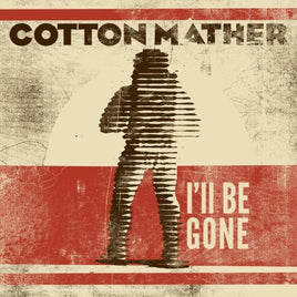 Cotton Mather I'll Be Gone - Vinyl