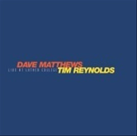 Dave Matthews / Tim Reynolds LIVE AT LUTHER COLLEGE - Vinyl