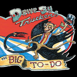 Drive-by Trucke THE BIG TO-DO - Vinyl