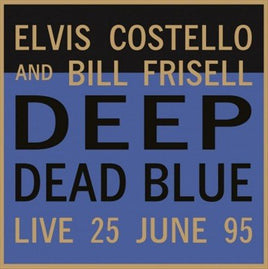 Elvis And Bill Frisell Costello Deep Dead Blue-Live at Meltdown - Vinyl