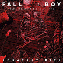 Fall Out Boy Believers Never Die, Vol. 2 [Explicit Content] - Vinyl