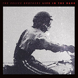 Felice Brothers Life In The Dark - Vinyl