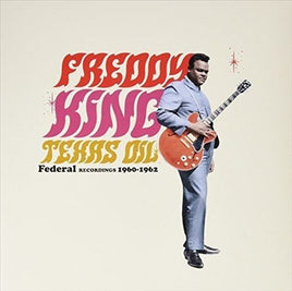 Freddie King Texas Oil: Federal Recordings 1960-62 - Vinyl