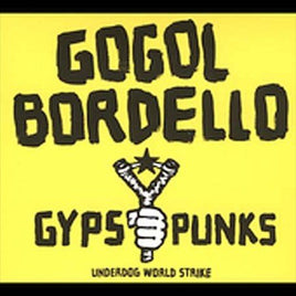 GOGOL BORDELLO GYPSY PUNKS UNDERDOG - Vinyl